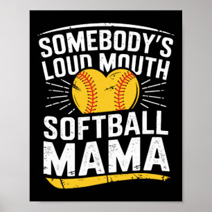 Sell Sports Lover, Somebody's Loud Mouth Softll Ma Poster