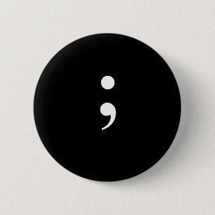 Semi Colon 6 Cm Round Badge