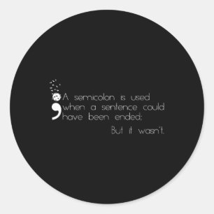 Semi Colon Definition Suicide Prevention Awareness Classic Round Sticker