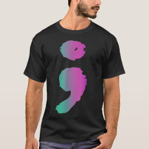 Semi Colon Semicolon Suicide Prevention Awareness T-Shirt