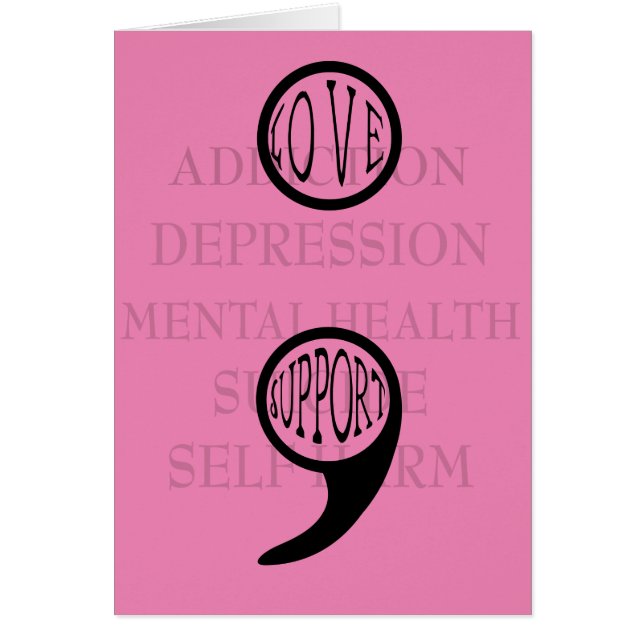 Semi colon's new meaning Love & Support (Front)