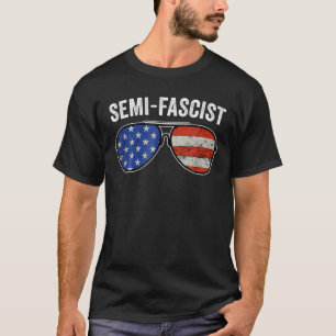 Semi-Fascist Funny Political Humour Biden Quotes T-Shirt