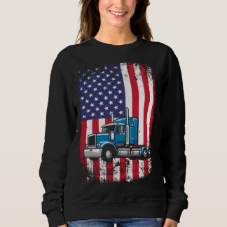 Semi Truck Driver 18 Wheeler Trucker USA American  Sweatshirt