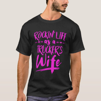 Semi Truck Driver For Wives Of Truckers T-Shirt
