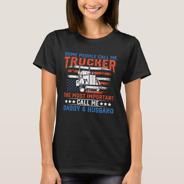 Semi Truck Driver Trucker Daddy Husband Us America T-Shirt (Front)