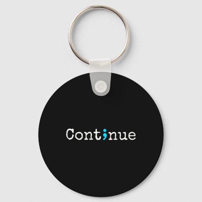 Semicolon Continue - Mental Health Awareness  Key Ring (Front)