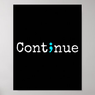Semicolon Continue - Mental Health Awareness Poster