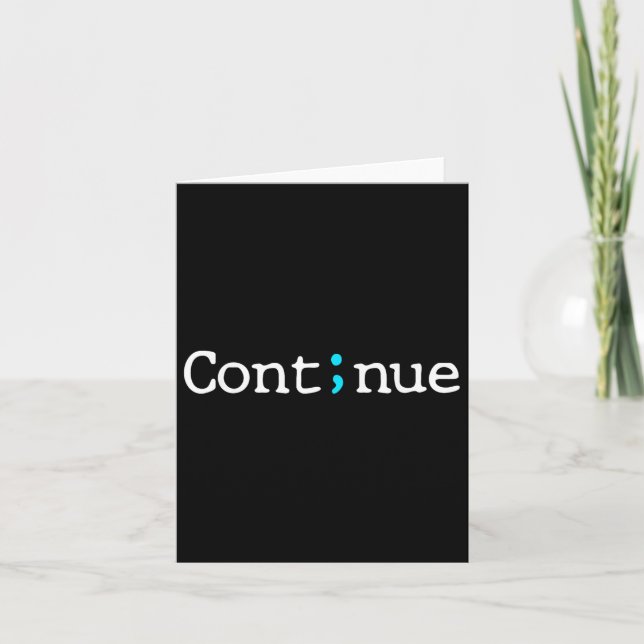 Semicolon Continue Suicide Prevention Awareness Mo Card (Front)