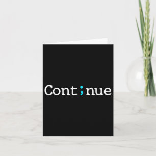 Semicolon Continue Suicide Prevention Awareness Mo Card