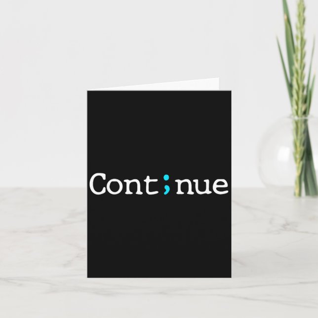 Semicolon Continue Suicide Prevention Awareness Mo Card (Front)
