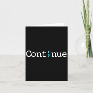 Semicolon Continue Suicide Prevention Awareness Mo Card
