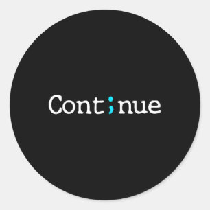Semicolon Continue Suicide Prevention Awareness Mo Classic Round Sticker