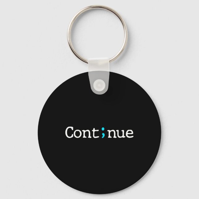 Semicolon Continue Suicide Prevention Awareness Mo Key Ring (Front)