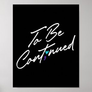 Semicolon Continued Mental Health Awareness Family Poster
