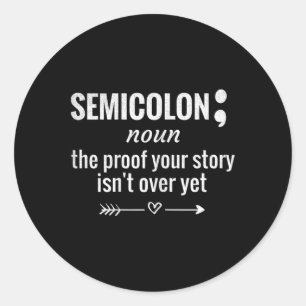 Semicolon Definition Awareness Semicolon Suicide P Classic Round Sticker