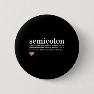 Semicolon Definition Suicide Mental Health Awarene 6 Cm Round Badge