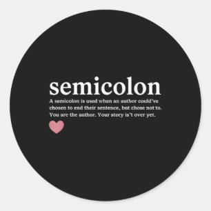 Semicolon Definition Suicide Mental Health Awarene Classic Round Sticker