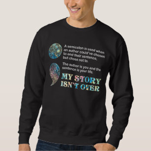Semicolon Depression Awareness Mental Health Sweatshirt