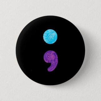 Semicolon depression prevention awareness week 6 cm round badge
