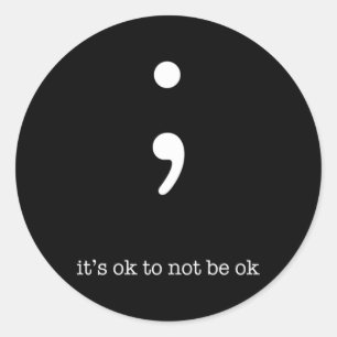 Semicolon Health Wellness Motivation Encouraget Classic Round Sticker