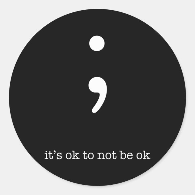 Semicolon Health Wellness Motivation Encouraget Classic Round Sticker (Front)