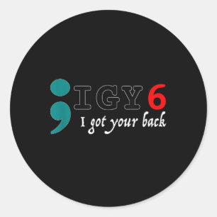 Semicolon I Got Your Back Suicide Awareness Classic Round Sticker