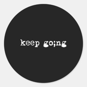 Semicolon Keep Going Mental Health Awareness Classic Round Sticker