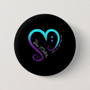 Semicolon Mental Health Awareness Suicide Preventi 6 Cm Round Badge