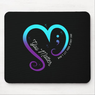 Semicolon Mental Health Awareness Suicide Preventi Mouse Pad