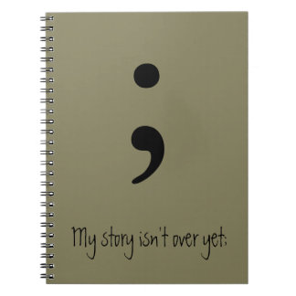 Semicolon / My story isn't over yet; Notebook
