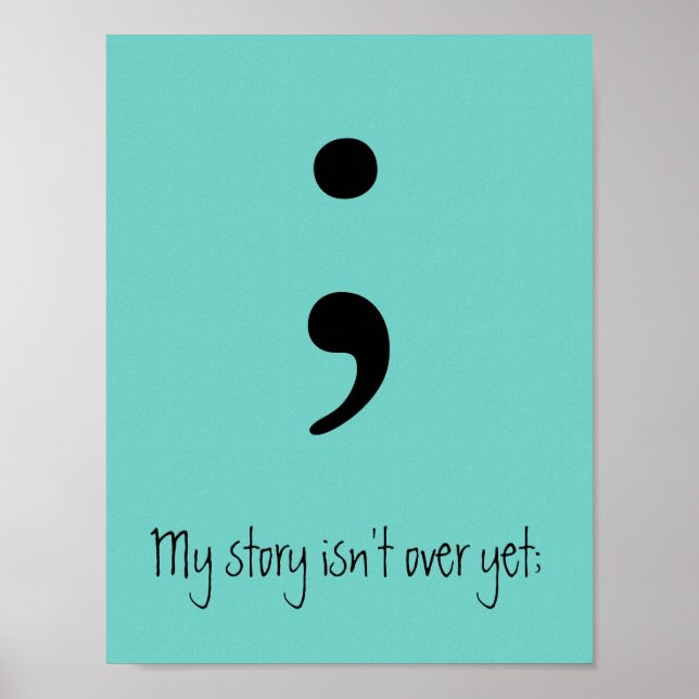 Semicolon / My story isn't over yet; Poster (Front)