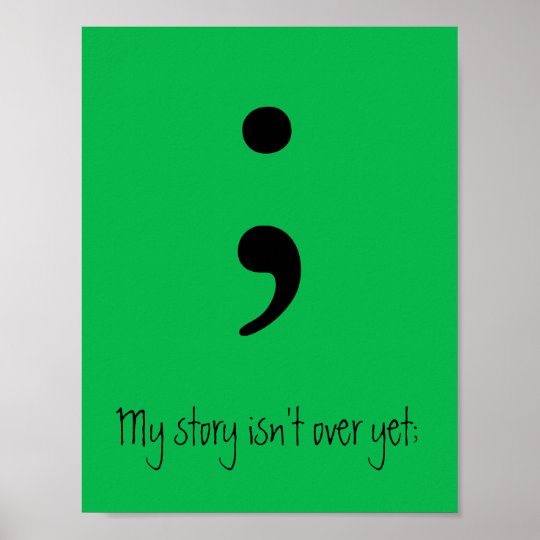 semicolon art my story isnt over yet