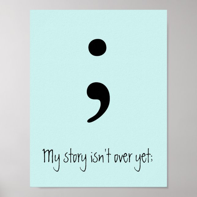 Semicolon / My story isn't over yet; Poster (Front)