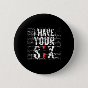 Semicolon Suicide Prevention I Have Your Six Milit 6 Cm Round Badge