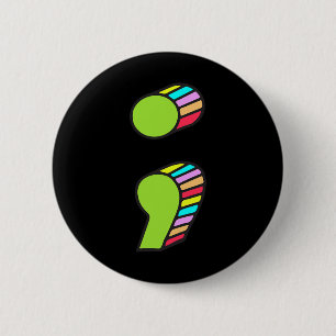 Semicolon T  6 Cm Round Badge