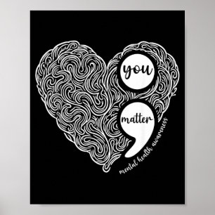 Semicolon You Matter Mental Health Awareness Poster