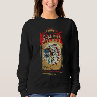 Seminole Native American Indian Warrior Tribe Prou Sweatshirt
