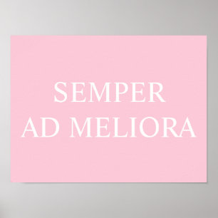 Semper Ad Meliora Latin Quote Pink Poster