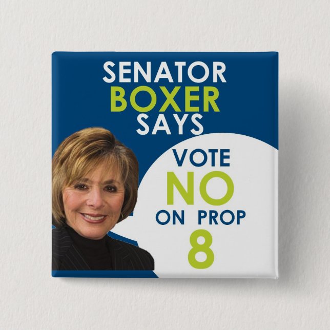 Senator Boxer says No on Prop 8 15 Cm Square Badge (Front)