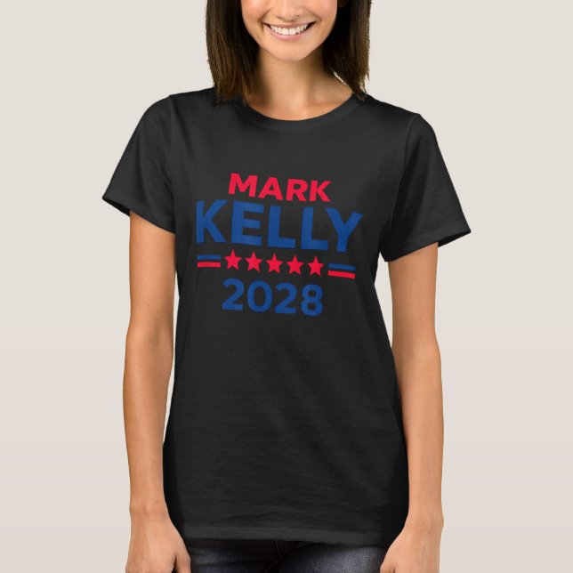 Senator Mark Kelly For President 2028 Campaign  T-Shirt (Front)