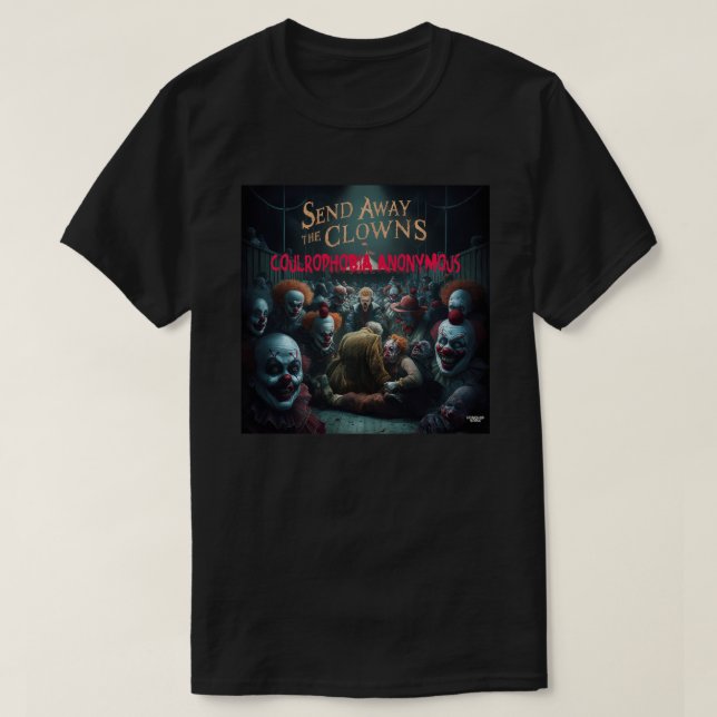 Send away the clowns T-Shirt (Design Front)