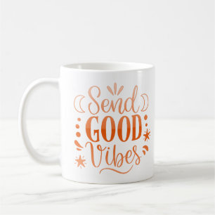 send good vibes coffee mug