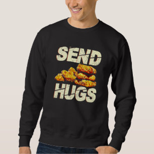 Send Hugs Chicken Nugget Fast Food Chicken Nuggets Sweatshirt