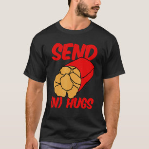 Send Hugs Funny Chicken Nugget Fast Food Chicken N T-Shirt