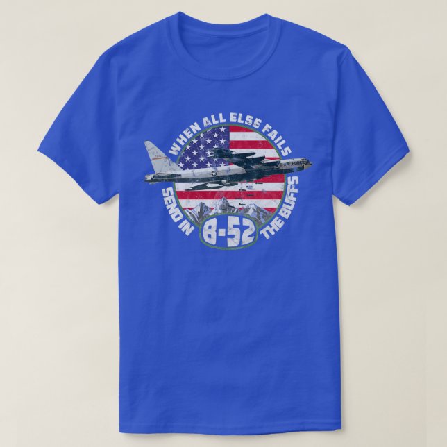 Send in the Buffs B52 Stratofortress Bomber Design T-Shirt (Design Front)