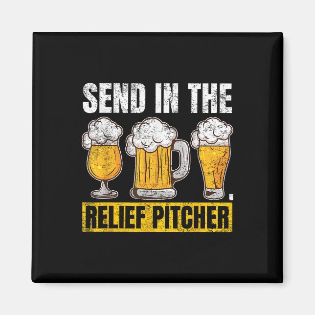 Send In The Relief Pitcher  Magnet (Front)