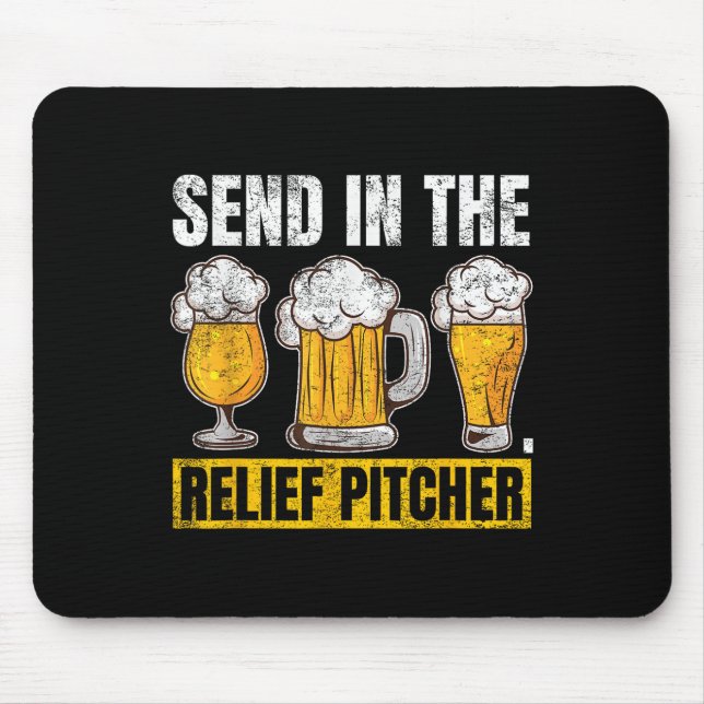 Send In The Relief Pitcher  Mouse Pad (Front)