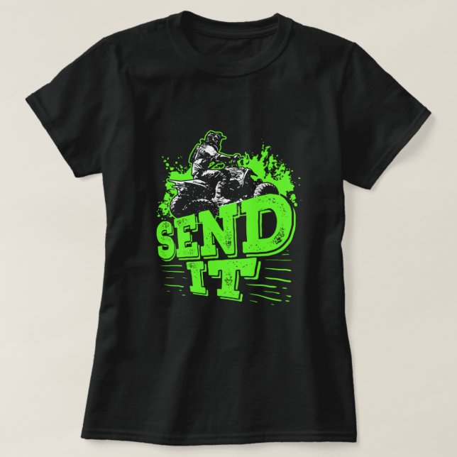 Send It Four Wheeler ATV Quad Bike Rider T-Shirt (Design Front)