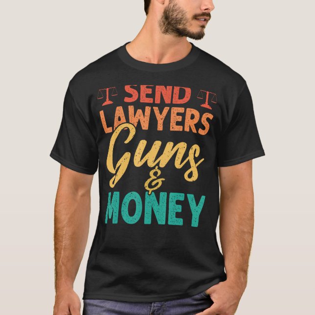 Send Lawyers Guns And Money Retro Style T-Shirt (Front)