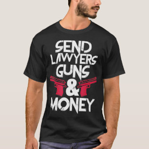 Send Lawyers Guns Money Funny Lawyer Attorney  T-Shirt